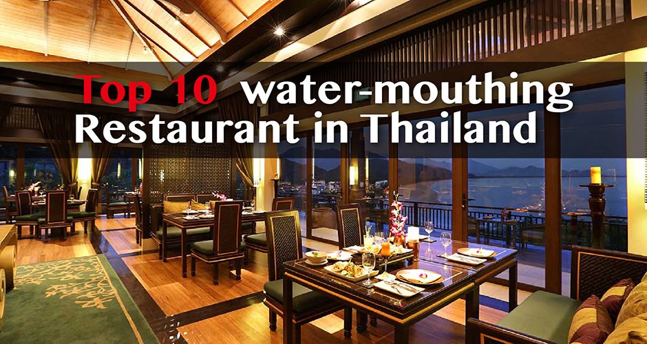 Top 10 water-mouthing Restaurant in Thailand